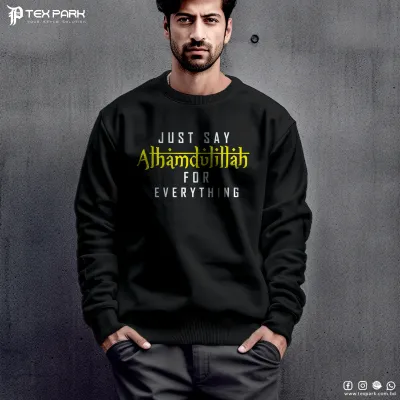 Just Say Alhamdulillah For Everything Sweatshirt For Men