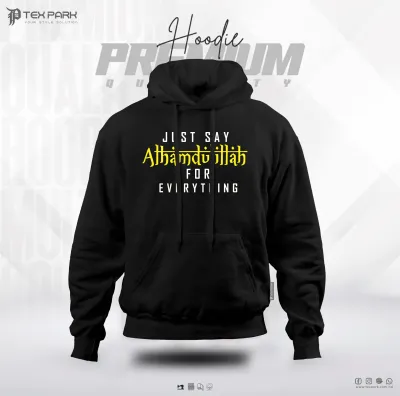 Just Say Alhamdulillah For Everything Hoodie For Men